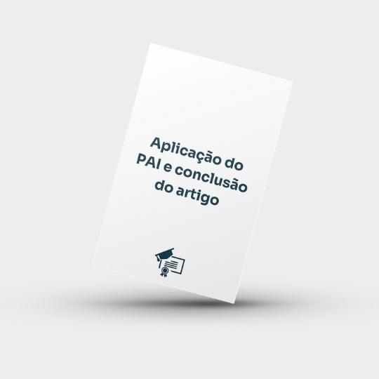 Aplicação do PAI e conclusão do artigo